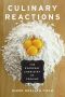 Culinary Reactions · The Everyday Chemistry of Cooking by Field, Simon Quellen Unknown Edition [Paperback(2011)]